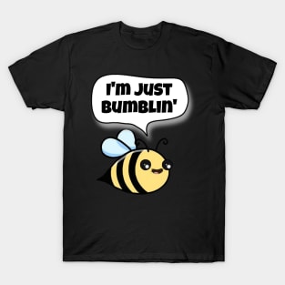 Bumblin On T-Shirt